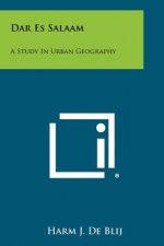 Dar Es Salaam: A Study In Urban Geography