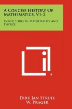 A Concise History Of Mathematics, V1-2: Dover Series In Mathematics And Physics