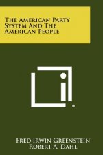 The American Party System And The American People