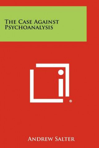 The Case Against Psychoanalysis
