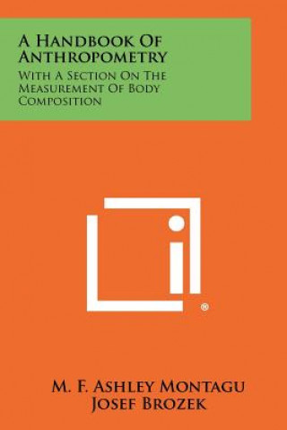 A Handbook Of Anthropometry: With A Section On The Measurement Of Body Composition