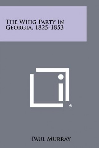 The Whig Party In Georgia, 1825-1853