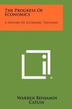 The Progress Of Economics: A History Of Economic Thought