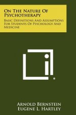 On The Nature Of Psychotherapy: Basic Definitions And Assumptions For Students Of Psychology And Medicine