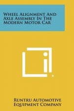 WHEEL ALIGNMENT AND AXLE ASSEMBLY IN THE