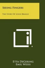 Seeing Fingers: The Story Of Louis Braille