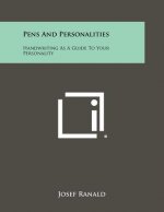 Pens And Personalities: Handwriting As A Guide To Your Personality