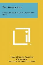 Pax Americana: American Democracy And World Peace