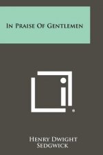 In Praise Of Gentlemen