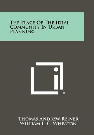 The Place Of The Ideal Community In Urban Planning