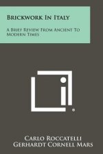 Brickwork In Italy: A Brief Review From Ancient To Modern Times