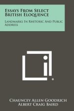 Essays from Select British Eloquence: Landmarks in Rhetoric and Public Address