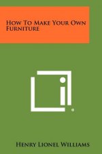 How To Make Your Own Furniture