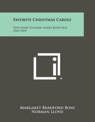 Favorite Christmas Carols: Fifty-Nine Yuletide Songs Both Old And New