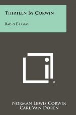 Thirteen By Corwin: Radio Dramas