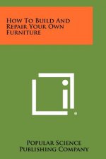 How To Build And Repair Your Own Furniture