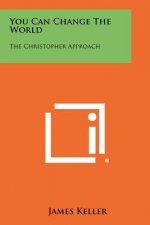You Can Change The World: The Christopher Approach