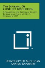 The Journal Of Conflict Resolution: A Quarterly For Research Related To War And Peace, V1, No. 3, September, 1957