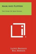 Mask And Flippers: The Story Of Skin Diving