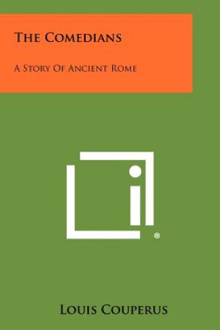 The Comedians: A Story Of Ancient Rome
