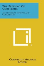 The Blessing Of Cemeteries: An Historical Synopsis And Commentary