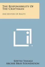 The Responsibility Of The Craftsman: And Mystery Of Beauty