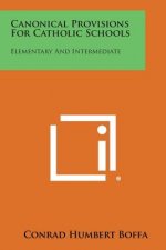 Canonical Provisions For Catholic Schools: Elementary And Intermediate
