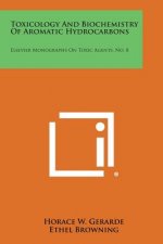 Toxicology and Biochemistry of Aromatic Hydrocarbons: Elsevier Monographs on Toxic Agents, No. 8