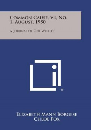 Common Cause, V4, No. 1, August, 1950: A Journal of One World