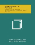 The Chemistry of Penicillin: Report on a Collaborative Investigation by American and British Chemists