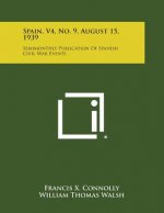 Spain, V4, No. 9, August 15, 1939: Semimonthly Publication of Spanish Civil War Events