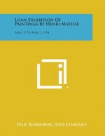 Loan Exhibition Of Paintings By Henri Matisse: April 5 To May 1, 1954