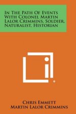 In the Path of Events with Colonel Martin Lalor Crimmins, Soldier, Naturalist, Historian