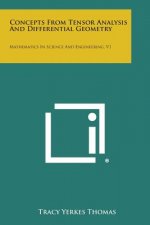 Concepts from Tensor Analysis and Differential Geometry: Mathematics in Science and Engineering, V1