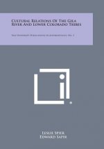 Cultural Relations of the Gila River and Lower Colorado Tribes: Yale University Publications in Anthropology, No. 3