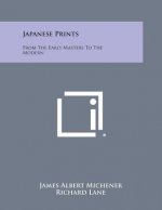 Japanese Prints: From The Early Masters To The Modern