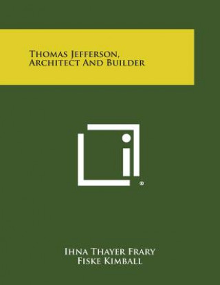 Thomas Jefferson, Architect and Builder