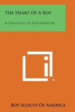 The Heart of a Boy: A Challenge to Scoutmasters