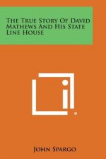 The True Story of David Mathews and His State Line House
