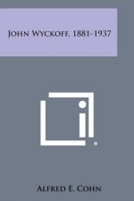 John Wyckoff, 1881-1937