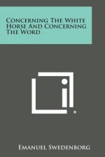 Concerning the White Horse and Concerning the Word