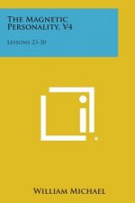 The Magnetic Personality, V4: Lessons 23-30