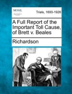 A Full Report of the Important Toll Cause, of Brett V. Beales