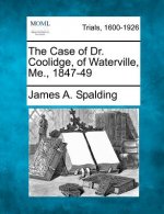 The Case of Dr. Coolidge, of Waterville, Me., 1847-49