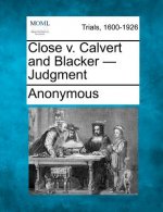 Close V. Calvert and Blacker - Judgment