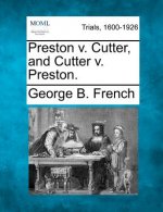 Preston V. Cutter, and Cutter V. Preston.
