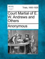 Court Martial of E. W. Andrews and Others