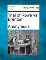 Trial of Rowe Vs Brenton
