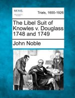 The Libel Suit of Knowles V. Douglass 1748 and 1749
