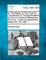 In the Matter of the Trust for the Benefit of the Bondholders of the La Crosse & Milwaukee R.R. Co., Under an Agreement Made Oct. 3D, 1861
